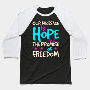 Recovery Addiction Recovery Our Message Is Hope Baseball T-Shirt